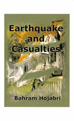 Earthquake and Casualties By Bahram Hojabri 9781585000937 (Paperback)