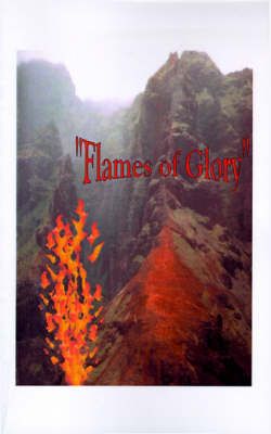 Flames of Glory By Theodore J. Milton 9781585003853 (Paperback)