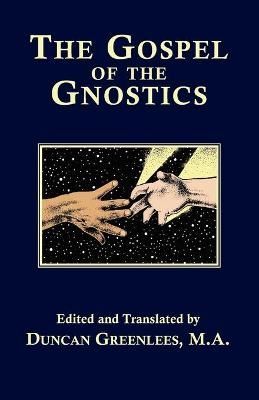 The Gospel of The Gnostics By Duncan, Greenlees 9781585090075