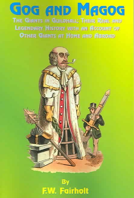 Gog and Magog By F.W. Fairholt 9781585090846 (Paperback)
