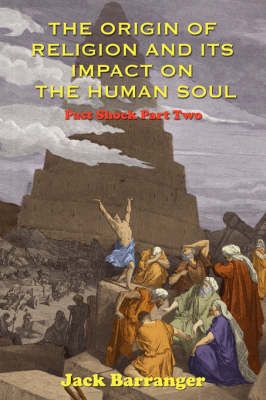 The Origin of Religion and Its Impact on the Human Soul 9781585091133