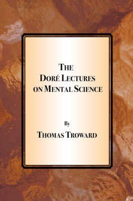 The Dore Lectures on Mental Science By Troward, Thomas, 9781585093014
