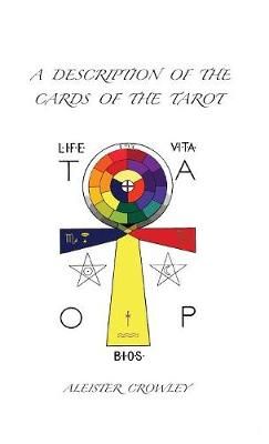 A Description of the Cards of the Tarot By Aleister Crowley (Hardback)