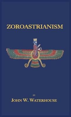 Zoroastrianism By Waterhouse 9781585095728 (Hardback)