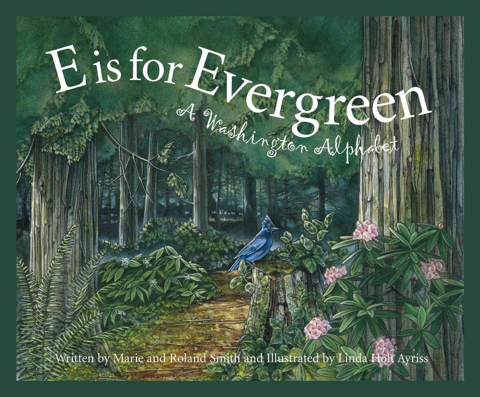 E Is for Evergreen By Marie Smith, Roland Smith, Linda Ayriss