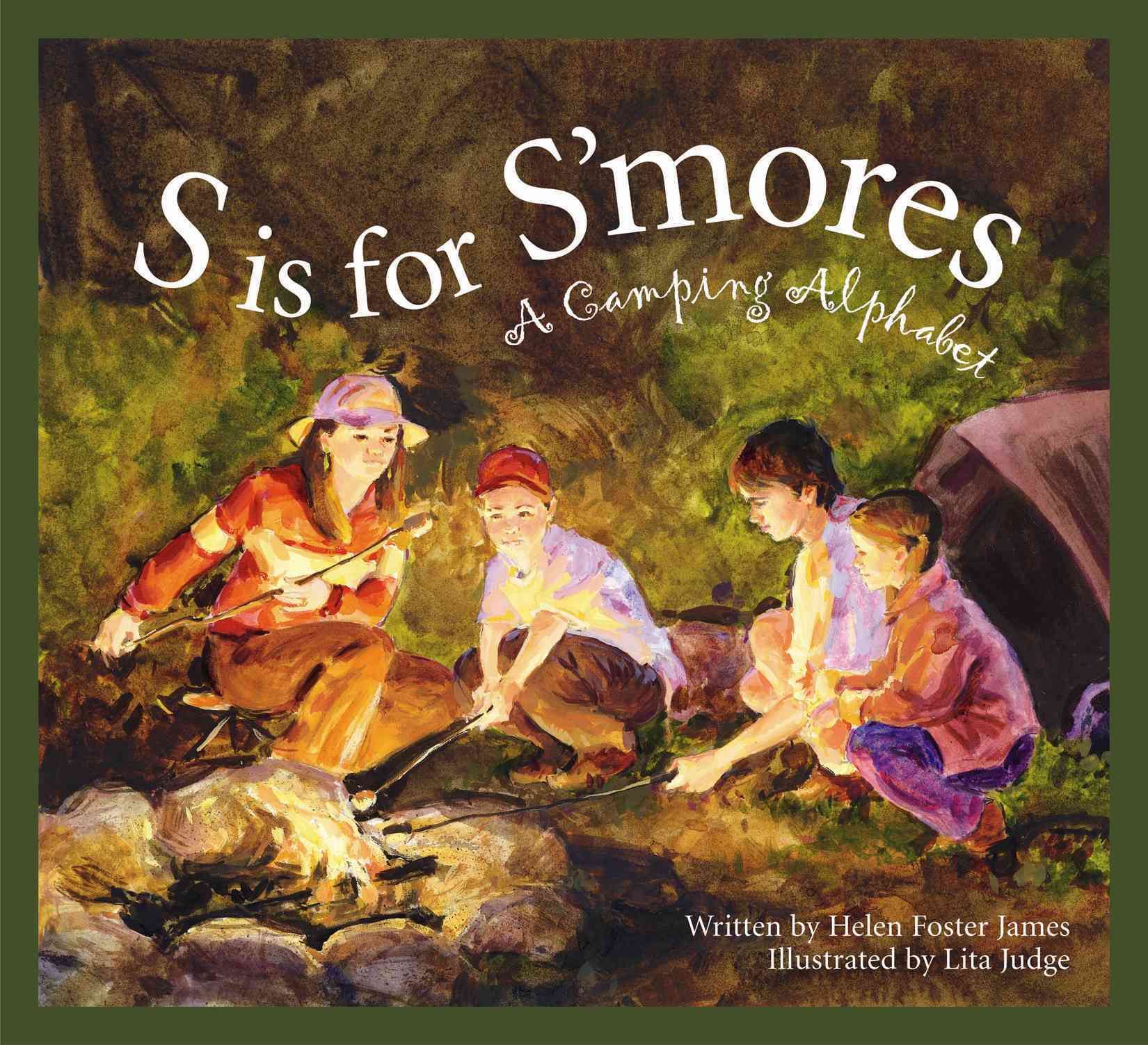 S Is for S'Mores: A Camping Alphabet By Foster Helen James (Hardback)