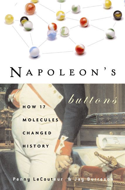 Napoleon's Buttons By Penny Le Couteur, Jay Burreson 9781585423316