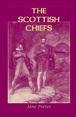 The Scottish Chiefs By Jane Porter 9781585499892 (Paperback)