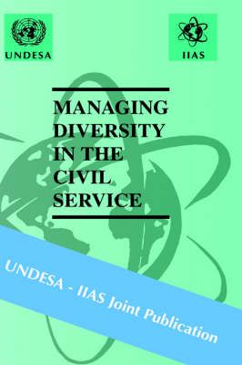 Managing Diversity in the Civil Service By UNDESA-IIAS 9781586032241