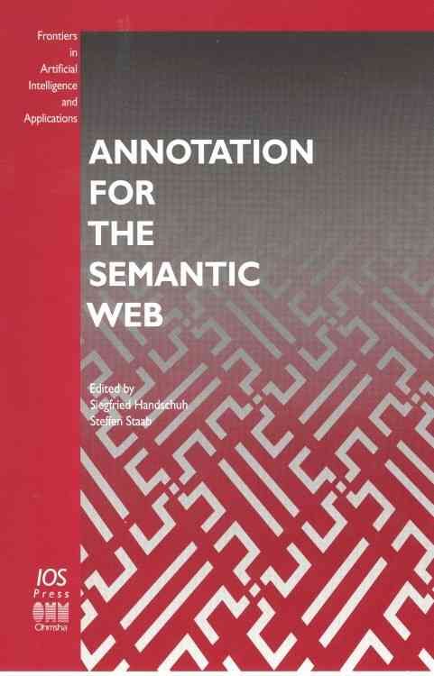 Annotation for the Semantic Web By S. Handschuh 9781586033453