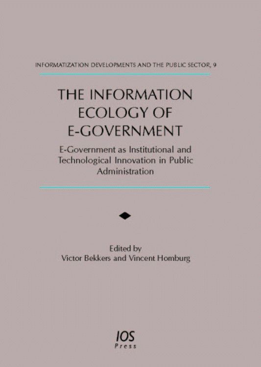 The Information Ecology of E-government By V.J.J.M. Bekkers (Hardback)