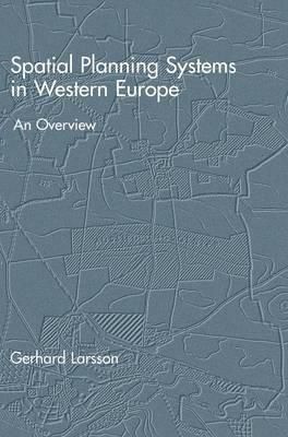 Spatial Planning Systems in Western Europe By Gerhard Larsson (Book)