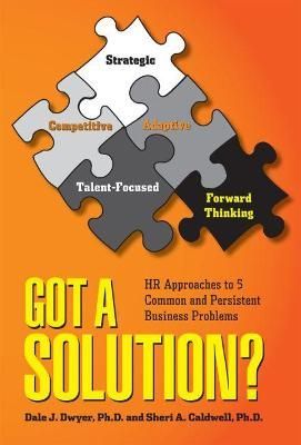 Got a Solution? By Dale J. Dwyer, Sheri A. Caldwell 9781586443665