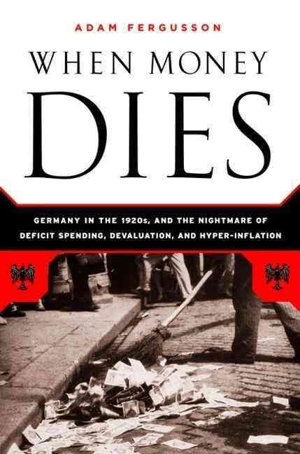 When Money Dies By Adam Fergusson 9781586489946 (Paperback)