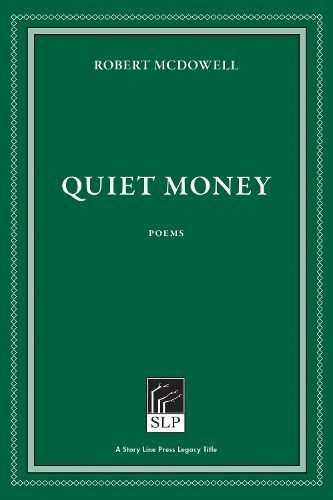 Quiet Money By Robert McDowell 9781586540562 (Paperback)