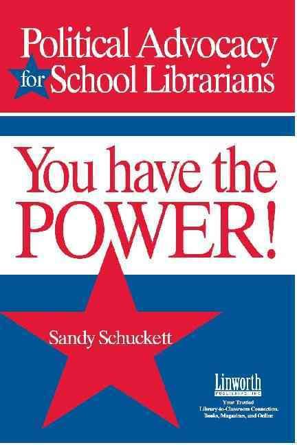 You Have the Power!: Political Advocacy for School Librarians