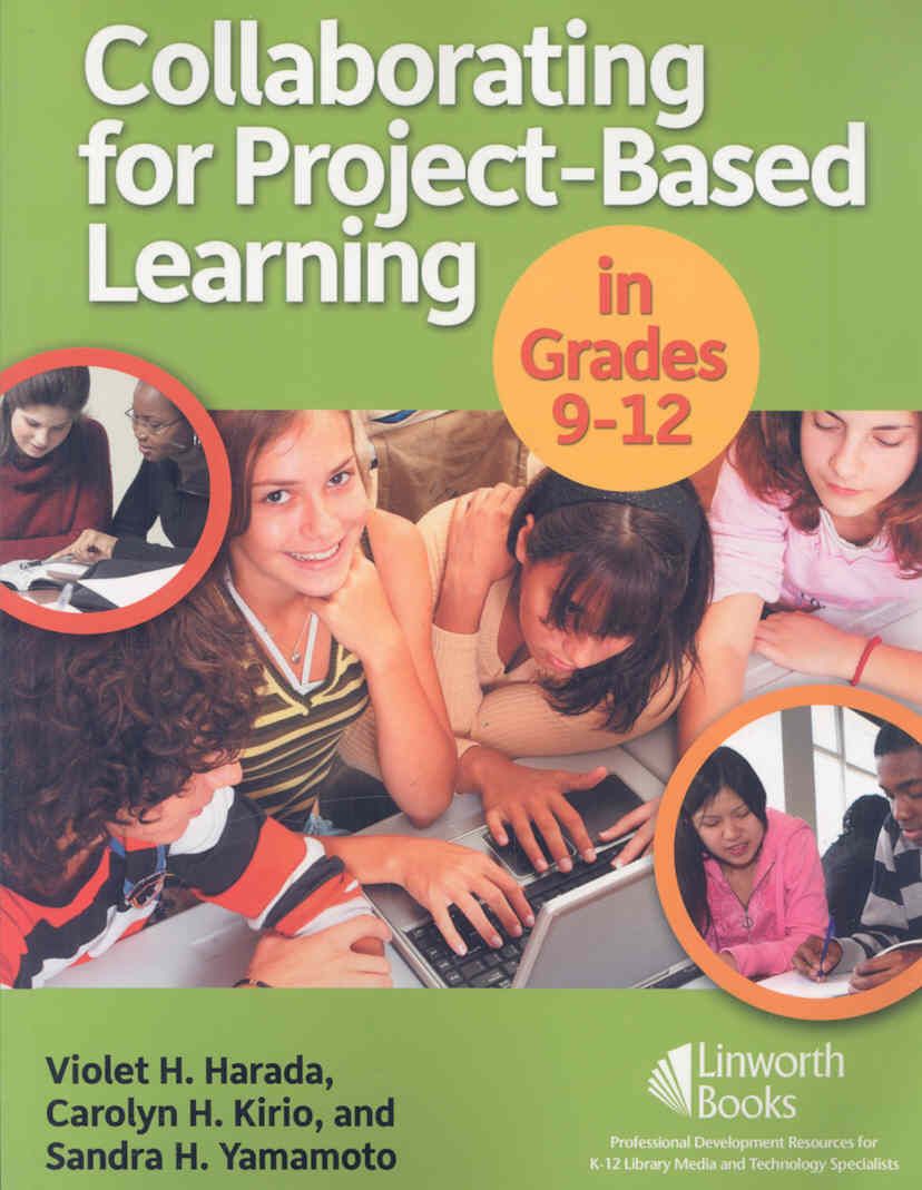 Collaborating for Project-Based Learning in Grades 9-12 9781586832919