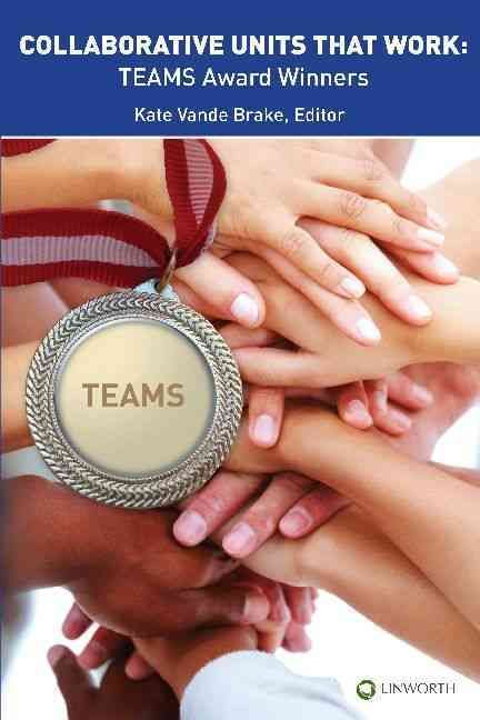 Collaborative Units that Work: TEAMS Award Winners 9781586833497