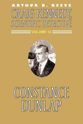 Constance Dunlap By Reeve, Arthur B. 9781587152337 (Paperback)