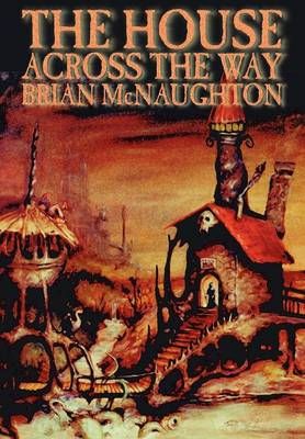 The House Across the Way By Brian McNaughton 9781587153747 (Hardback)