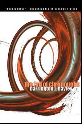 The Fall of Chronopolis By Bayley, Barrington J. 9781587153822