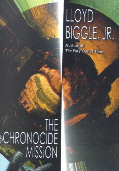 The Chronocide Mission By Lloyd, Jr Biggle 9781587156458 (Hardback)