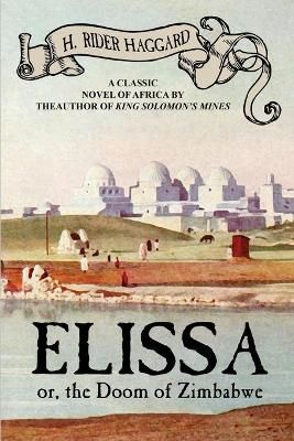 Elissa, or The Doom of Zimbabwe By Haggard, H. Rider 9781587157493