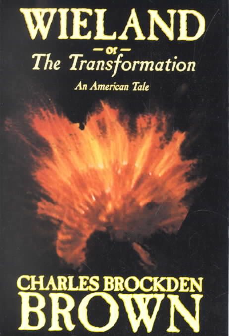 Wieland; or, the Transformation. An American Tale by Charles Brockden Brown, Fiction, Horror