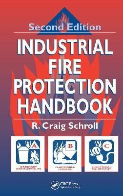 Industrial Fire Protection Handbook By Schroll, R. Craig 9781587160585