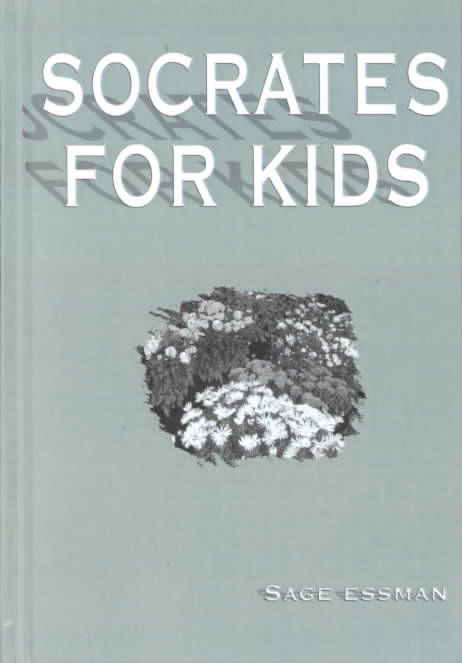 Socrates for Kids By S. Sage Essman 9781587215360 (Hardback)
