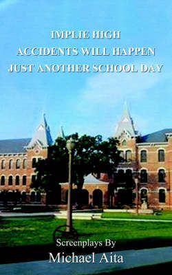 Implie High/accidents Will Happen/just Another School Day (Paperback)