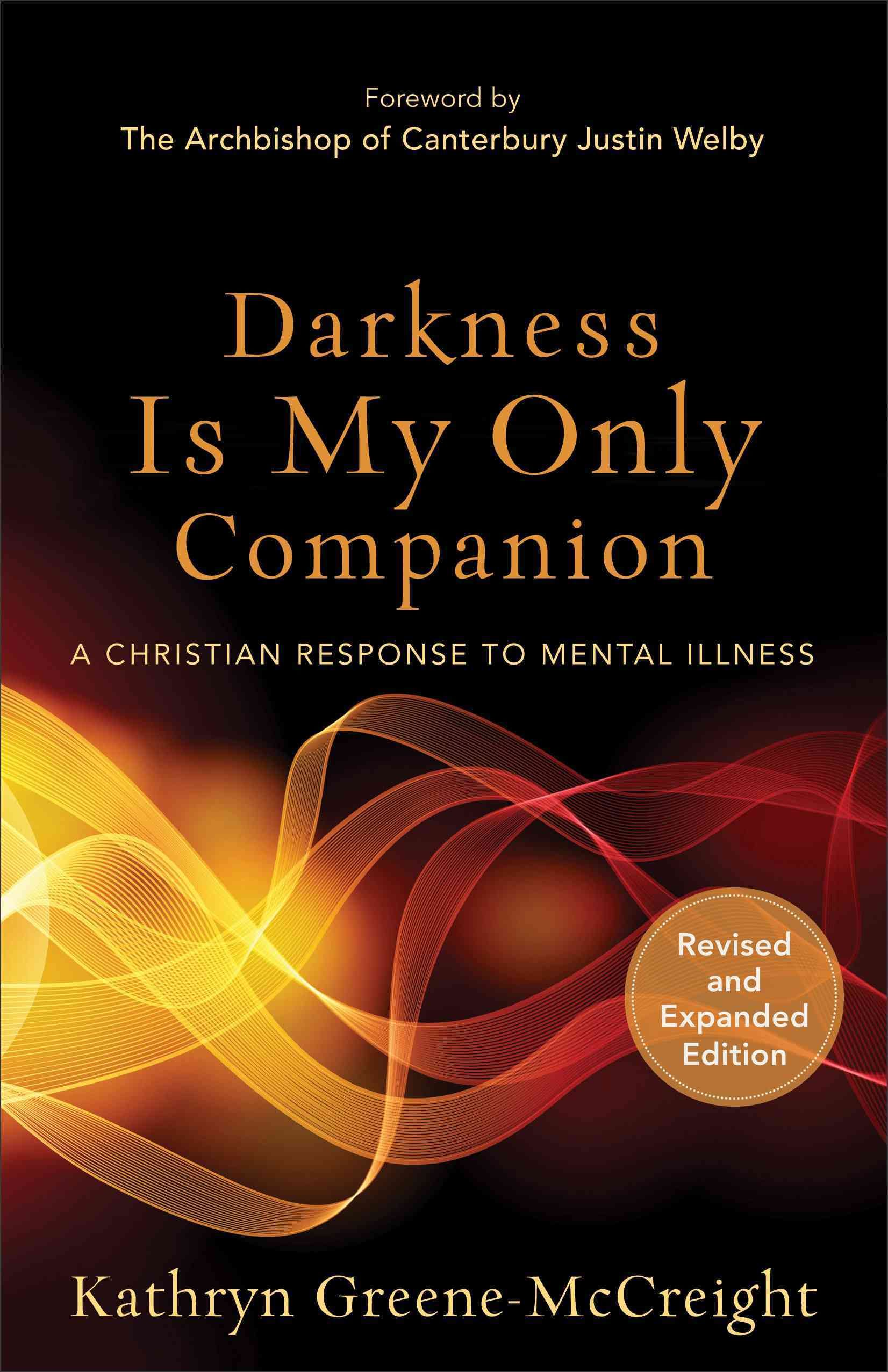 Darkness Is My Only Companion By Kathryn Greene-McCreight (Paperback)