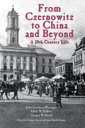From Czernowitz to China and Beyond By Margot Smith 9781587905537