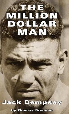 Million Dollar Man: Jack Dempsey By Thomas, Brennan 9781587906138