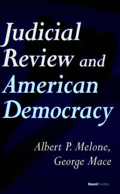 Judicial Review and American Democracy By Albert, P Melone (Paperback)