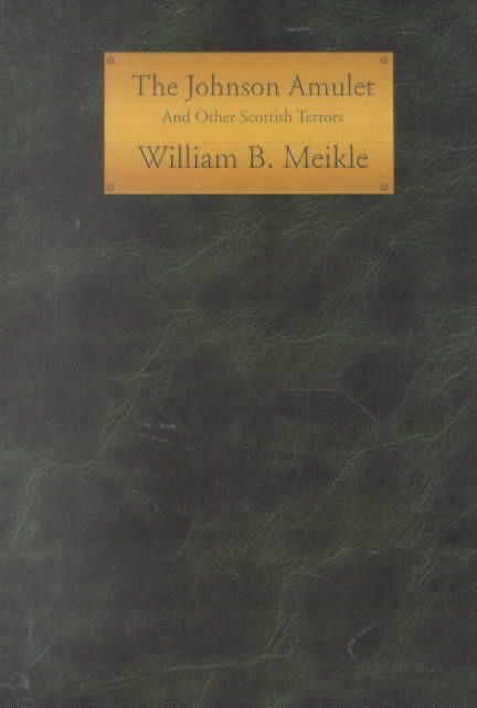 The Johnson Amulet and Other Scottish Terrors By William B Meikle