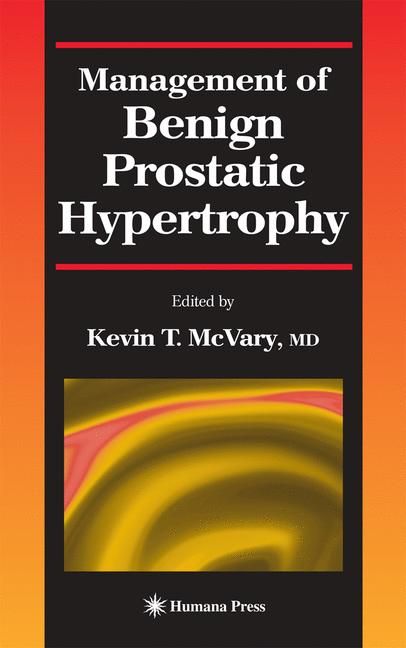 Management of Benign Prostatic Hypertrophy By Kevin T. McVary