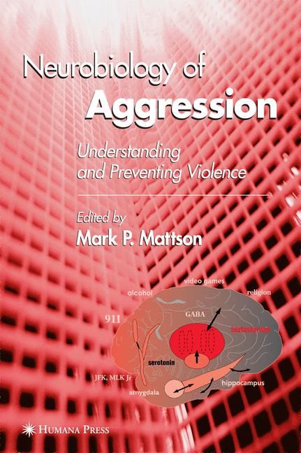 Neurobiology of Aggression By Mark Paul Mattson 9781588291882