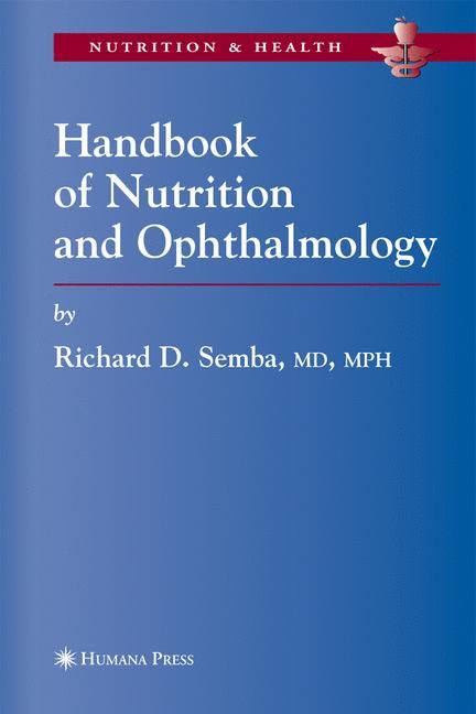 Nutrition and Eye Health By Richard D. Semba, Debra A. Schaumberg