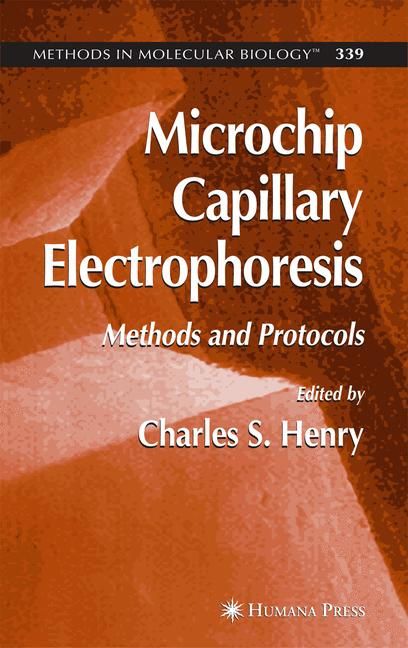 Microchip Capillary Electrophoresis By Charles S. Henry 9781588292933