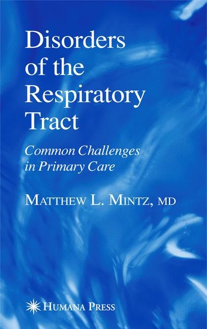 Disorders of the Respiratory Tract By Matthew L. Mintz 9781588295569