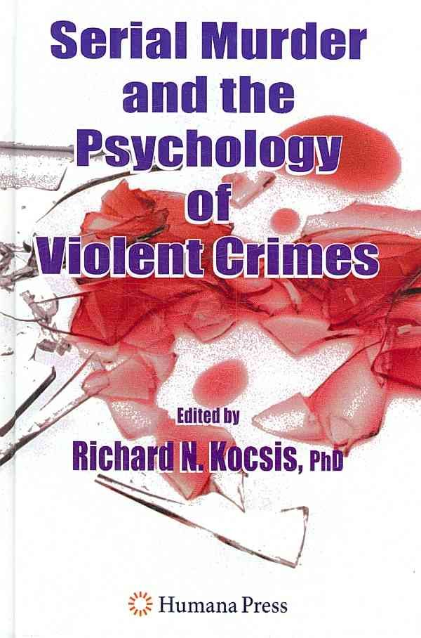 Serial Murder and the Psychology of Violent Crimes 9781588296856