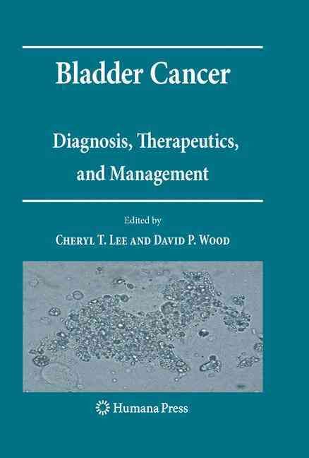 Bladder Cancer By Cheryl Lee, David P. Wood 9781588299888 (Hardback)
