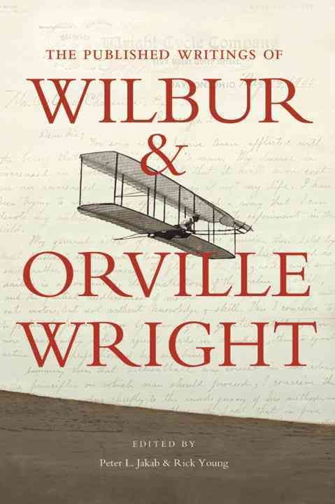 The Published Writings of Wilbur and Orville Wright 9781588341426