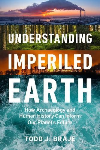 Understanding Imperiled Earth By Todd J. Braje 9781588347596