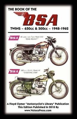 BOOK OF THE BSA TWINS - ALL 500cc & 650cc MODELS 1948-1962 (Paperback)