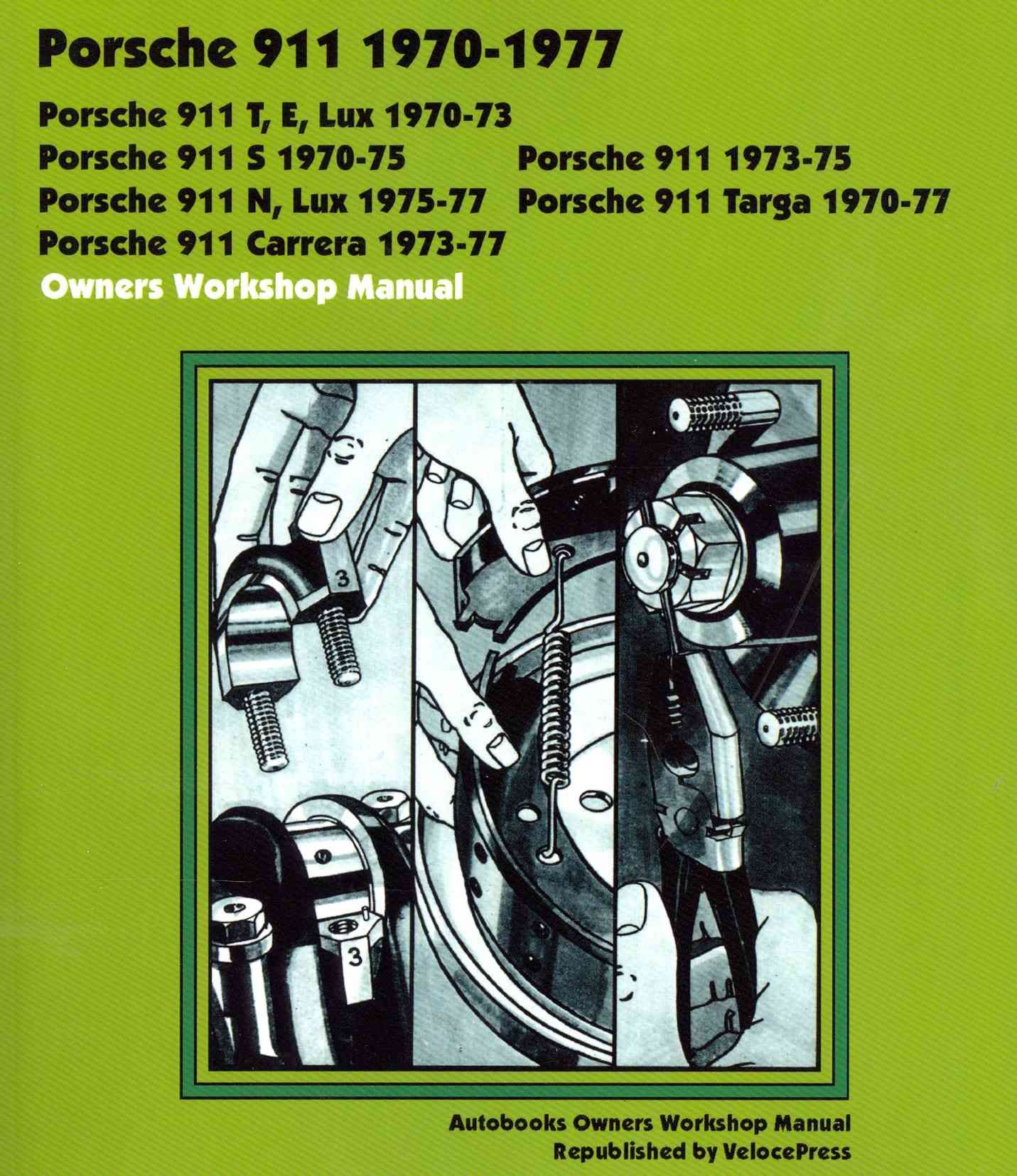 Porsche 911, 911e, 911n, 911s, 911t, 911 Carrera, 911 Lux, 911 Targa 1970-1977 Owners Workshop Manual