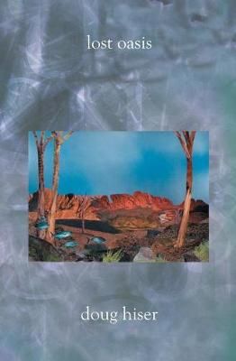 Lost Oasis By Doug Hiser 9781588987525 (Paperback)