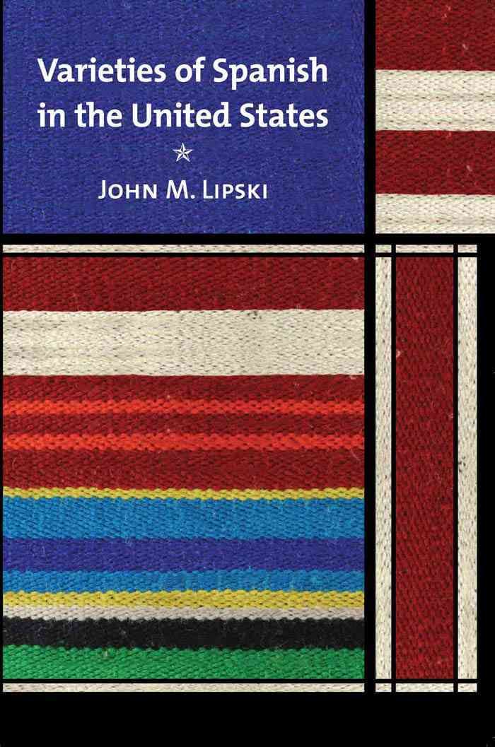 Varieties of Spanish in the United States By John M. Lipski
