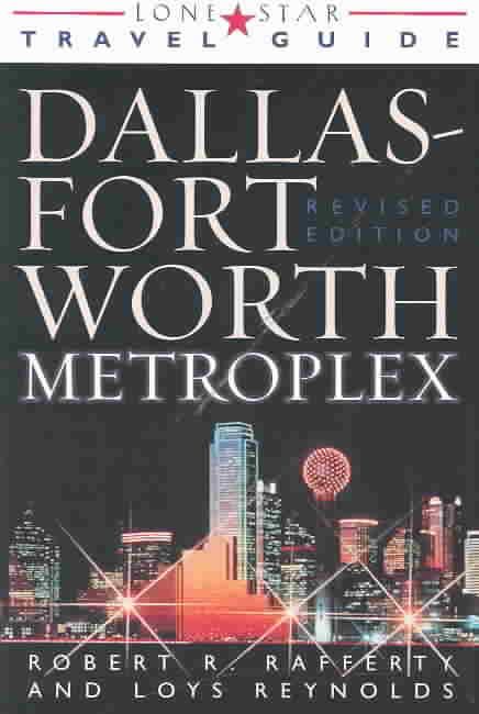 Lone Star Guide to the Dallas/Fort Worth Metroplex, Revised